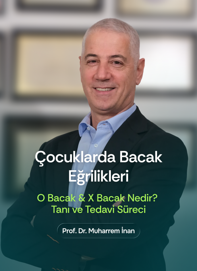 Çocuklarda Bacak Eğrilikleri - O Bacak ve X Bacak